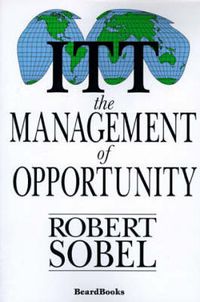 Cover image for I.T.T.: The Management of Opportunity