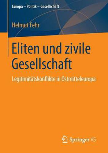 Cover image for Eliten und zivile Gesellschaft: Legitimitatskonflikte in Ostmitteleuropa