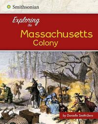 Cover image for Exploring the Massachusetts Colony