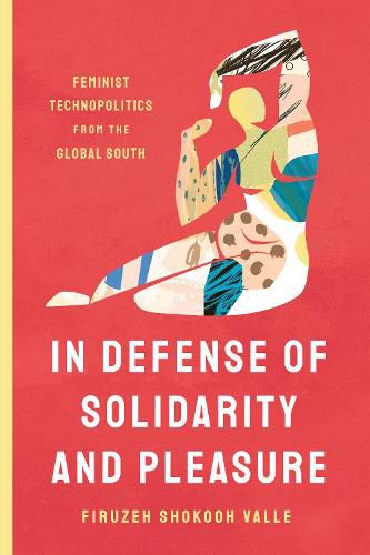 Cover image for Solidarity and Pleasure: Feminist Technopolitics of Joy in the Global South