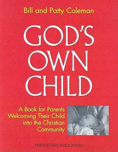 Cover image for God's Own Child: A Book for Parents Welcoming Their Child into the Christian Community