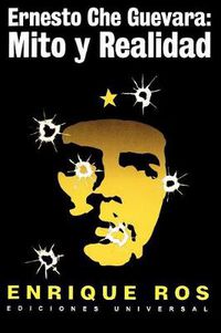 Cover image for Ernesto Che Guevara: Mito y Realidad