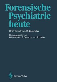 Cover image for Forensische Psychiatrie heute: Prof. Dr. med. Ulrich Venzlaff zum 65. Geburtstag gewidmet