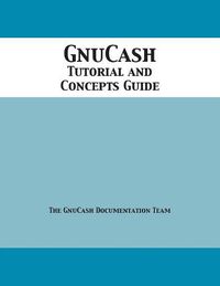 Cover image for GnuCash 2.7 Tutorial and Concepts Guide