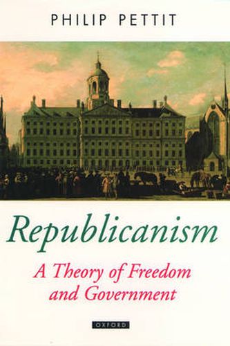 Cover image for Republicanism: A Theory of Freedom and Government