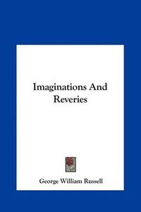 Cover image for Imaginations and Reveries