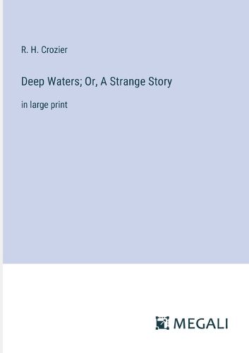 Deep Waters; Or, A Strange Story