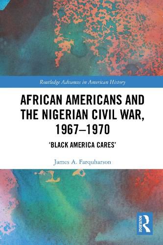 Cover image for African Americans and the Nigerian Civil War, 1967-1970