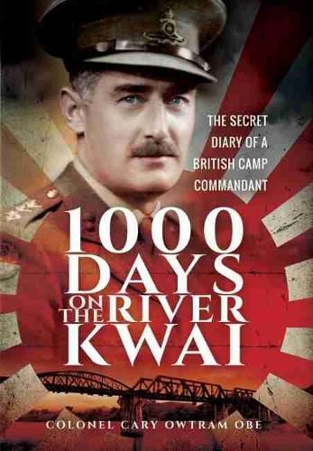 Cover image for 1,000 Days on the River Kwai: The Secret Diary of a British Camp Commandant