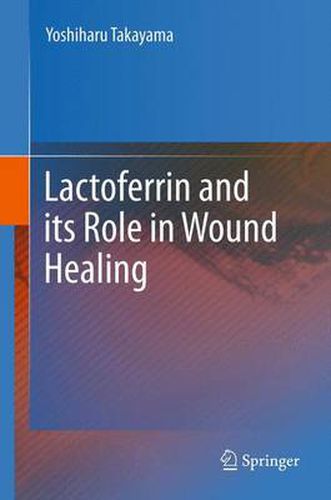 Cover image for Lactoferrin and its Role in Wound Healing