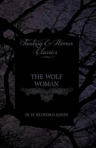 The Wolf Woman (Fantasy and Horror Classics)