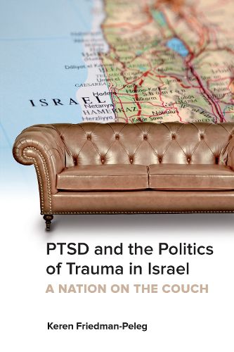 Cover image for PTSD and the Politics of Trauma in Israel: A Nation on the Couch