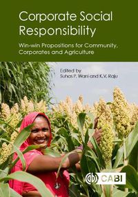 Cover image for Corporate Social Responsibility: Win-win Propositions for Communities, Corporates and Agriculture