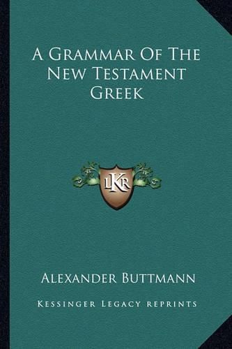 Cover image for A Grammar of the New Testament Greek