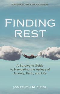 Cover image for Finding Rest: A Survivor's Guide to Navigating the Valleys of Anxiety, Faith, and Life