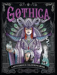 Cover image for Gothica: A Mysterious Colouring Book