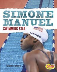 Cover image for Simone Manuel: Swimming Star (Women Sports Stars)