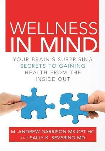 Wellness in Mind: Your Brain's Surprising Secrets to Gaining Health from the Inside Out