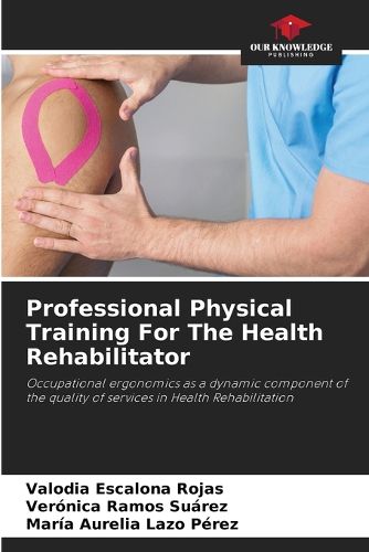 Cover image for Professional Physical Training For The Health Rehabilitator