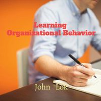 Cover image for Learning Organizational Behavior