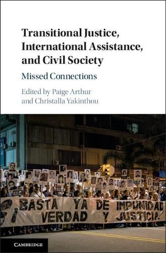 Transitional Justice, International Assistance, and Civil Society: Missed Connections