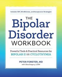 Cover image for The Bipolar Disorder Workbook: Powerful Tools and Practical Resources for Bipolar II and Cyclothymia