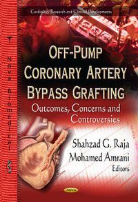 Cover image for Off-Pump Coronary Artery Bypass Grafting: Outcomes, Concerns & Controversies