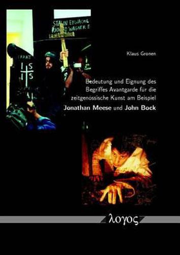 Cover image for Bedeutung Und Eignung Des Begriffes Avantgarde Fur Zeitgenossische Kunst Am Beispiel Jonathan Meese Und John Bock