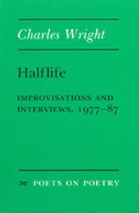 Cover image for Halflife: Improvisations and Interviews, 1977-87