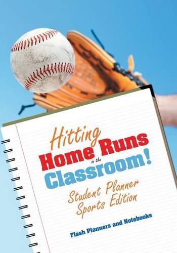 Hitting Home Runs in the Classroom! Student Planner Sports Edition.