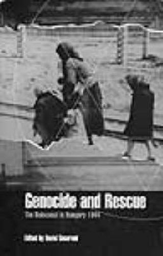 Cover image for Genocide and Rescue: The Holocaust in Hungary 1944