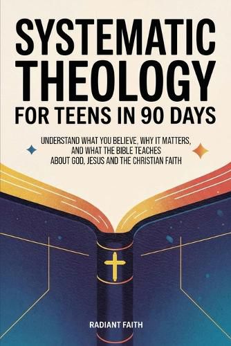 Cover image for Systematic Theology for Teens in 90 Days