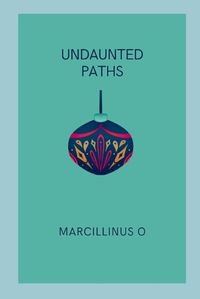 Cover image for Undaunted Paths