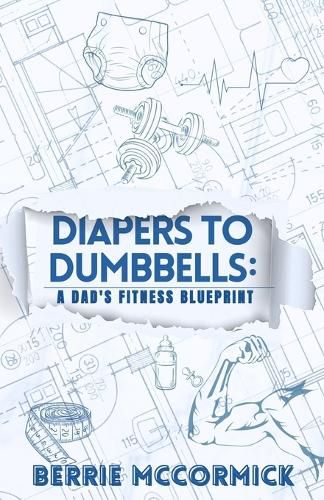 Cover image for Diapers To Dumbbells