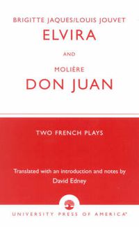 Cover image for Brigitte Jacques & Louis Jouvet's 'Elvira' and Moliere's 'Don Juan': Two French Plays