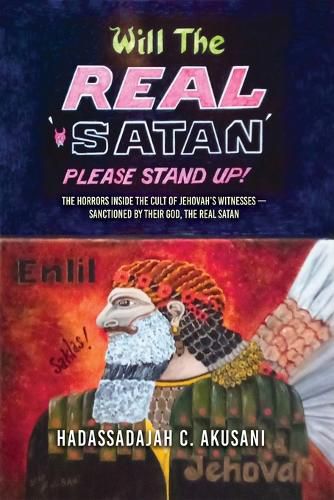 Cover image for Will The REAL Satan Please Stand Up!