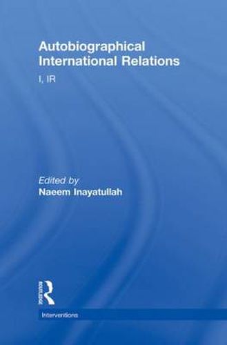 Cover image for Autobiographical International Relations: I, IR