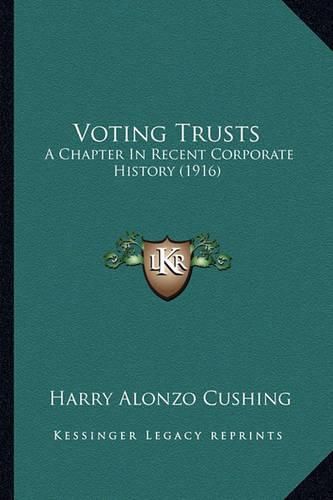 Voting Trusts: A Chapter in Recent Corporate History (1916)