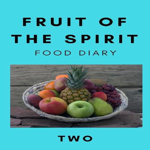 Cover image for Fruit of the Spirit Food Diary: Part Two