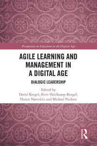 Cover image for Agile Learning and Management in a Digital Age: Dialogic Leadership