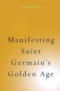 Cover image for Manifesting Saint Germain's Golden Age