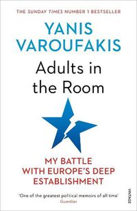 Cover image for Adults In The Room: My Battle With Europe's Deep Establishment
