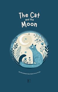 Cover image for The Cat and the Moon And Other Bilingual Italian-English Stories for Kids