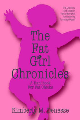 Cover image for The Fat Girl Chronicles: A Handbook For Fat Chicks