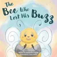 Cover image for The Bee Who Lost His Buzz