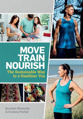 Cover image for Move, Train, Nourish: The Sustainable Way to a Healthier You