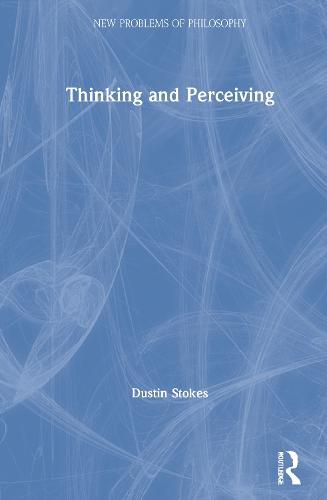 Cover image for Thinking and Perceiving: On the Malleability of the Mind