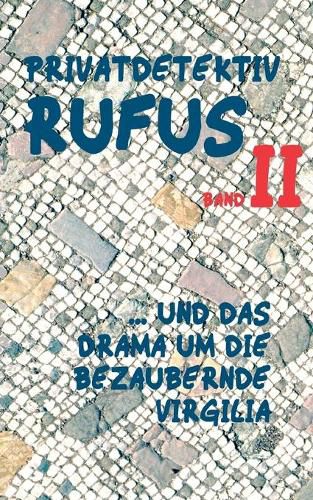 Cover image for Privatdetektiv Rufus II: ... und das Drama um die bezaubernde Virgilia