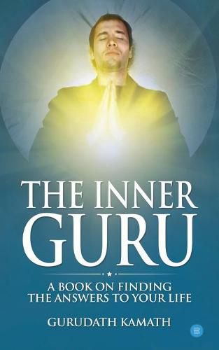 Cover image for The Inner Guru (A book on finding the answers to your life)