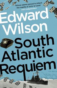 Cover image for South Atlantic Requiem: A gripping Falklands War espionage thriller by a former special forces officer